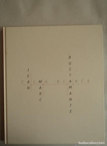 Portada del libro de Jean-Marc Bustamante, Calma blanca
