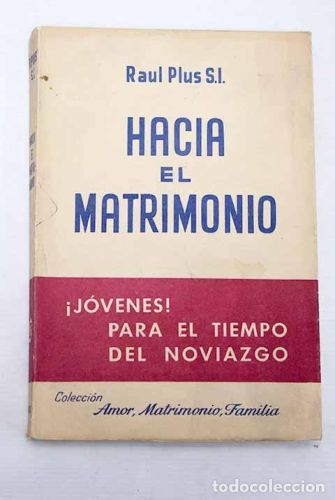 Portada del libro de Hacia el matrimonio: para el tiempo del noviazgo.