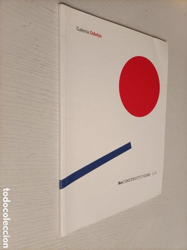 Portada del libro de Reconstructivismo 1 . 0 . Exposición 2013-2014 Galería Odalys Madrid. Arte siglo XXI