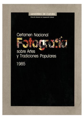 Portada del libro de CERTAMEN NACIONAL FOTOGRAFIA SOBRE ARTES - CERTAMEN NACIONAL SOBER ARTES Y TRADICIONES POPULARES 1985