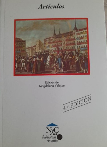 Portada del libro de Artículos (NyC-Biblioteca de Aula) Mariano José de Larra Publicado por Editorial Casals 2004 370pp