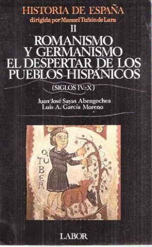 Portada del libro de Romanismo y germanismo, el despertar de los pueblos hispánicos (siglos IV-X)