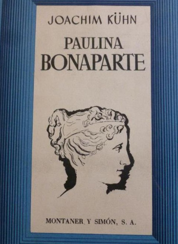 Portada del libro de Paulina Bonaparte, tapa dura, libro en buen estado, sobrecubierta con algún desperfecto, 1ª ed.