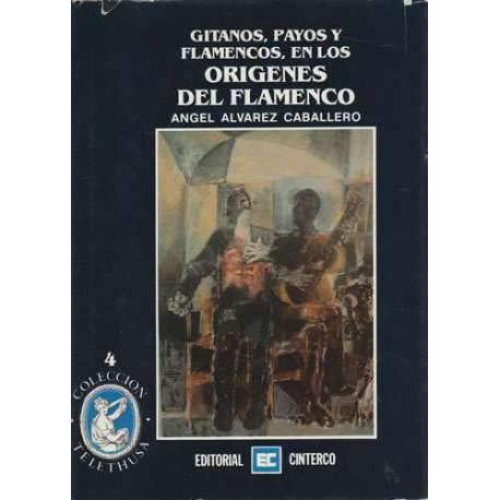 Portada del libro de Gitanos, payos y flamencos en los orígenes del flamenco
