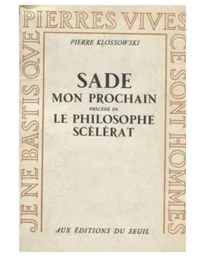 Portada del libro de SADE MON PROCHAIN PRECEDE DE LE PHILOSOPHIE SCELERAT.