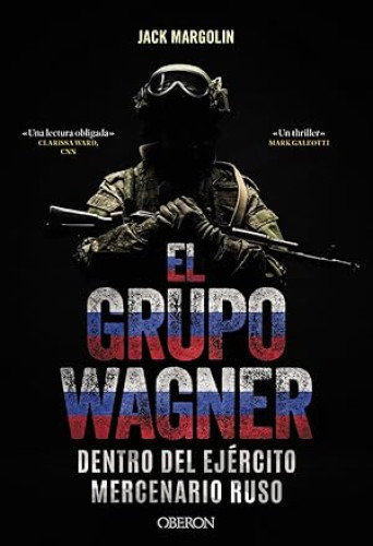 Portada del libro de El Grupo Wagner. Dentro del ejército mercenario ruso