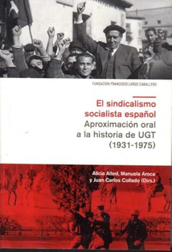 Portada del libro de El sindicalismo socialista en España (1931-1975)