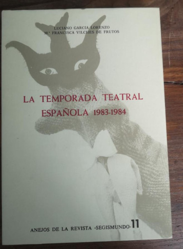 Portada del libro de LA TEMPORADA TEATRAL ESPAÑOLA 1983 - 1984 (Mª F. VILCHES/ L. GARCÍA 1985)