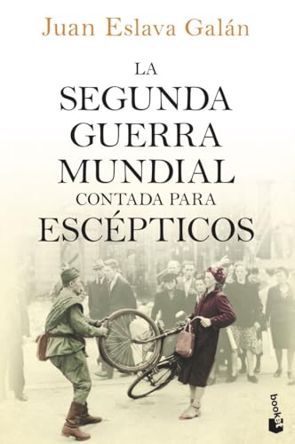 Portada del libro de La segunda guerra mundial contada para escépticos