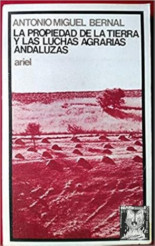 Portada del libro de La Propiedad de la tierra y las luchas agrarias andaluzas
