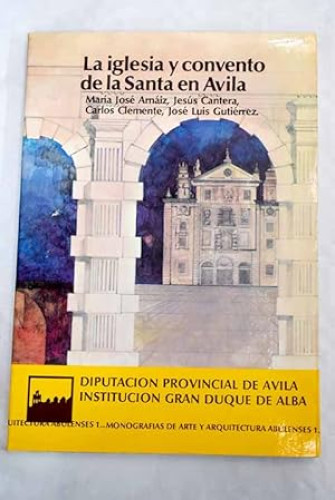 Portada del libro de La iglesia y convento de la Santa en Ávila