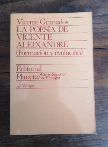 Portada del libro de VICENTE GRANADOS - LA POESIA DE VICENTE ALEXANDRE - EDITORIAL PLANETA 1977