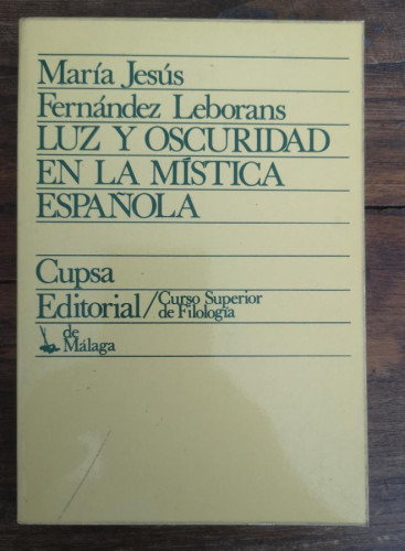 Portada del libro de MARÍA JESÚS FERNÁNDEZ LEBORANS. LUZ Y OSCURIDAD EN LA MÍSTICA ESPAÑOLA. CUPSA, MADRID 1978.