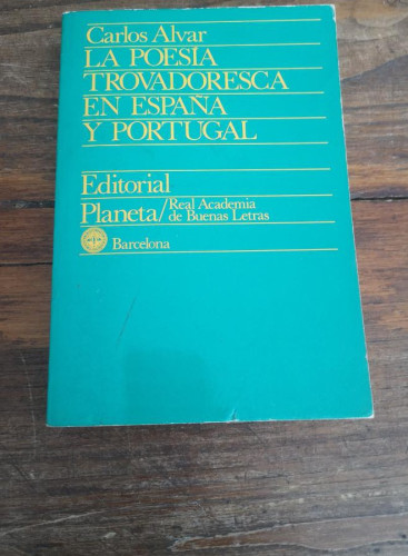 Portada del libro de LA POESÍA TROVADORESCA EN ESPAÑA Y PORTUGAL. CARLOS ALVAR. CUPSA EDITORIAL. MADRID, 1977.