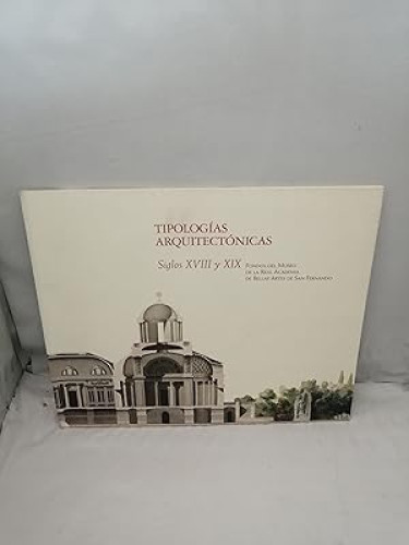 Portada del libro de Tipologías arquitectónicas, siglos XVIII y XIX
