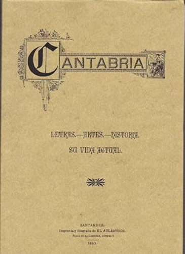 Portada del libro de Cantabria. Letras, artes, historia. Su vida actual