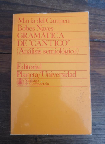 Portada del libro de Gramática de ?Cántico?: Análisis semiológico - Maria del Carmen- Editorial Planeta/Universidad
