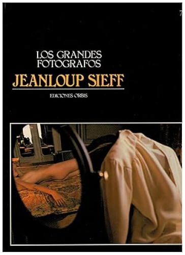 Portada del libro de JEANLOUP SIEFF. LOS GRANDES FOTÓGRAFOS. VOLUMEN 7