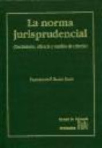 Portada del libro de La norma jurisprudencial. (Nacimiento, eficacia y cambio de criterio)