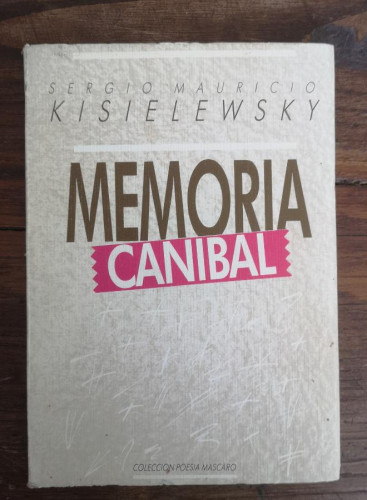 Portada del libro de MEMORIA CANIBAL -SERGIO-MAURICIO- COLECCIÓN POESIA MASCARO