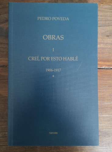 Portada del libro de OBRAS I CREÍ, POR ESTO HABLÉ - POVEDA, PEDRO- EDITORIAL NARCEA