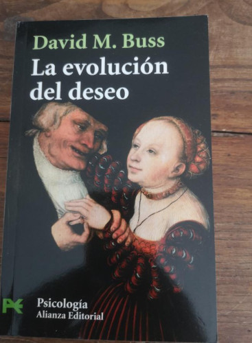 Portada del libro de La evolución del deseo: Estrategias del emparejamiento humano (El Libro De Bolsillo - Ciencias Sociales)