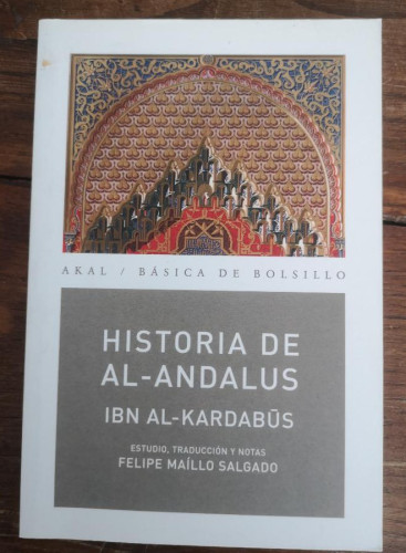 Portada del libro de Historia de Al-Andalus- Al-Kardabus, Ibn- Editorial Akal