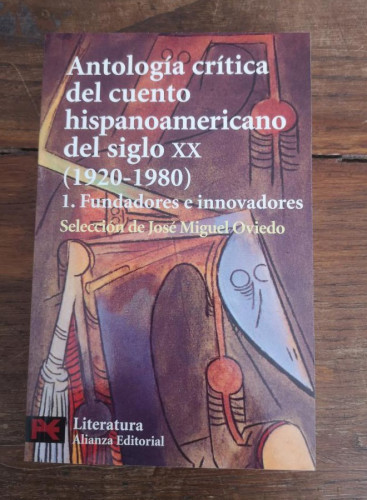 Portada del libro de Antología crítica del cuento hispanoamericano del siglo XX: 1. Fundadores e innovadores (El Libro De...