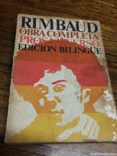 Portada del libro de ARTHUR RIMBAUD- OBRA COMPLETA PROSA Y POESIA, EDICIÓN BILINGÜE