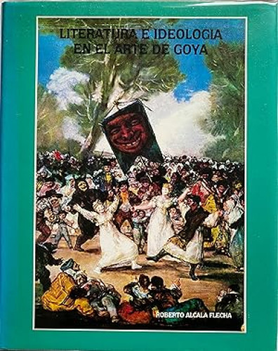 Portada del libro de Literatura e ideología en el arte de Goya