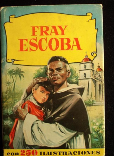 Portada del libro de FRAY ESCOBA. ED. BRUGUERA 250 ILUSTRACIONES. 1964 255 PAG