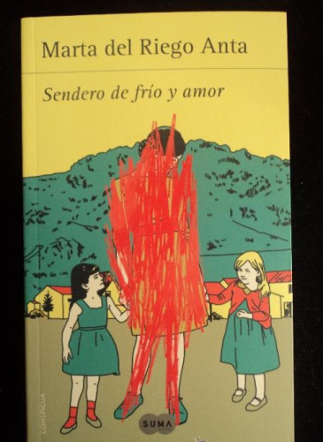 Portada del libro de SENDERO DE FRIO Y AMOR. MARTA DEL RIEGO ANTA. SUMA. 2013 440 PAG