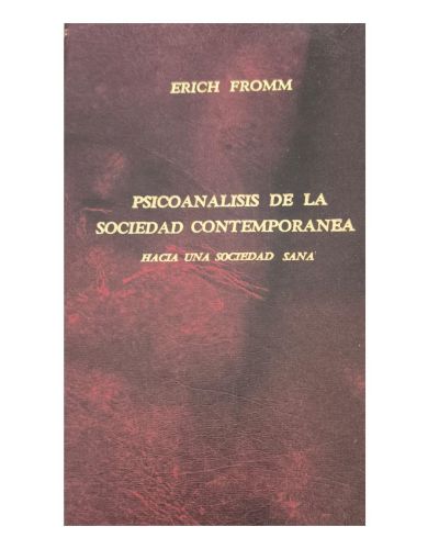 Portada del libro de PSICOANALISIS DE LA SOCIEDAD CONTEMPORANEA HACIA UNA SOCIEDAD SANA