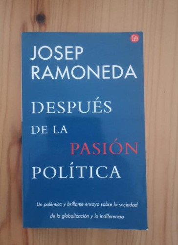 Portada del libro de Después de la pasión política - Ramoneda, Josep- Editorial Punto de lectura