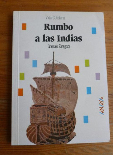 Portada del libro de RUMBO A LAS INDIAS. GONZALO ZARAGOZA. ANAYA. 1989 94pp