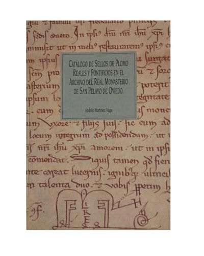 Portada del libro de CATALOGO DE SELLOS DE PLOMO REALES Y PONTIFICIOS-ARCHIVO DEL REAL MONASTERIO DE SAN PELAYO DE OVIEDO