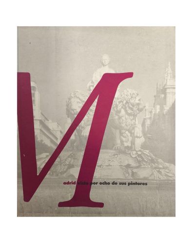 Portada del libro de MADRID VISTO POR OCHO DE SUS PINTORES 