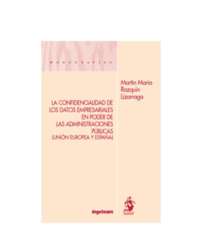 Portada del libro de La confidencialidad de los datos empresariales en poder de las administraciones públicas