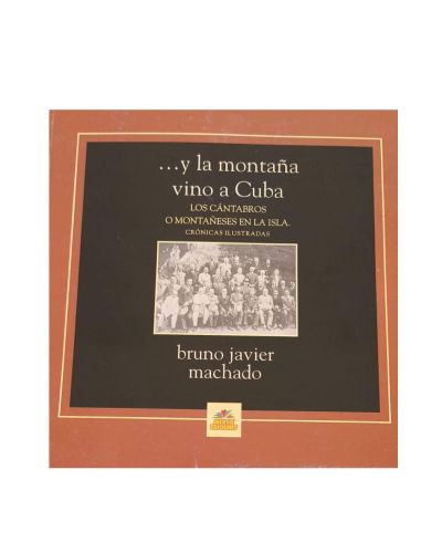 Portada del libro de ...y la montaña vino a Cuba. Los cántabros o montañeses en la isla