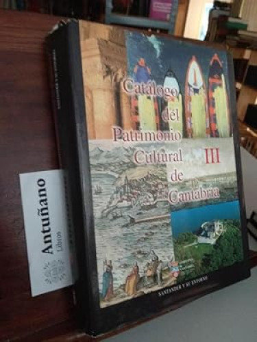 Portada del libro de CATÁLOGO DEL PATRIMONIO CULTURAL DE CANTABRIA III: SANTANDER Y SU ENTORNO 