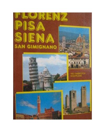 Portada del libro de FLORENZ, PISA, SIENA, SAN GIMIGNANO. 1986. 