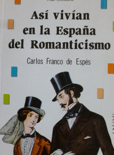 Portada del libro de Así vivían en la España del Romanticismo (Bibl. Basica De La Historia)