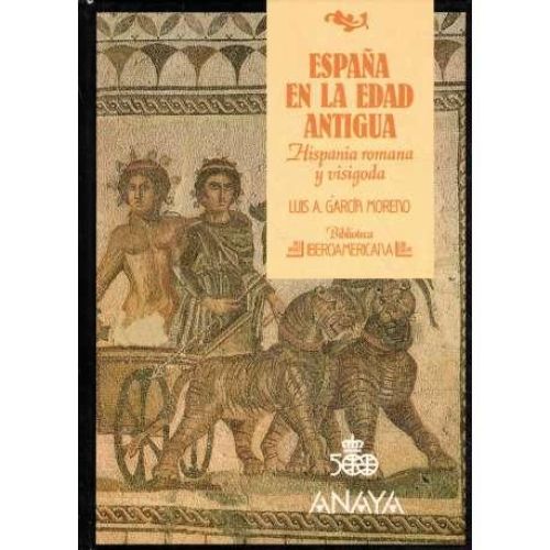 Portada del libro de ESPAÑA EN LA EDAD ANTIGUA. HISPANIA ROMANA Y VISIGODA