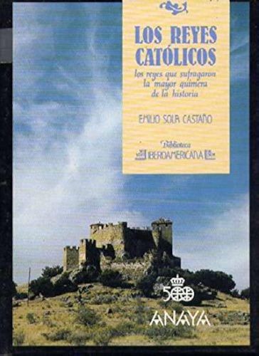 Portada del libro de LOS REYES CATÓLICOS. LOS REYES QUE SUFRAGARON LA MAYOR QUIMERA DE LA HISTORIA