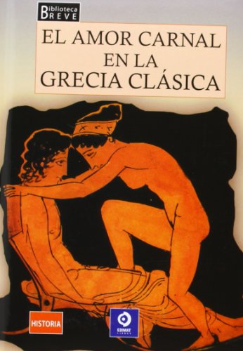 Portada del libro de El amor carnal en la Grecia clásica