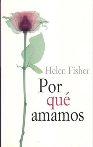Portada del libro de Por Que Amamos?/ Why We Love, the Nature And Chemistry of Romantic Love