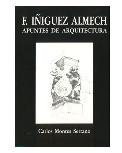 Portada del libro de FRANCISCO IÑIGUEZ ALMECH. APUNTES DE ARQUITECTURA (1ª REIMP.)