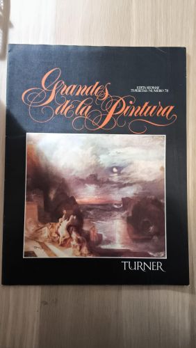 Portada del libro de Grandes de la Pintura. Número 78 :TURNER [fascículo]
