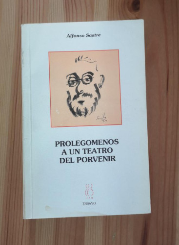 Portada del libro de PROLEGÓMENOS A UN TEATRO DEL PORVENIR - SASTRE, ALFONSO