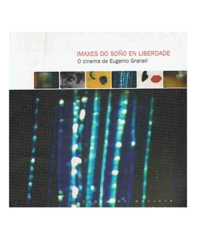 Portada del libro de IMAXES DO SOÑO EN LIBERDADE. Cinema de Eugenio Granell